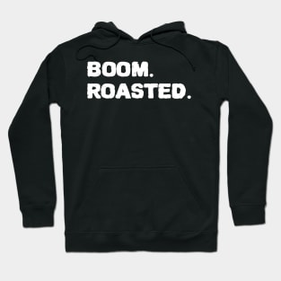 Boom Roasted Hoodie